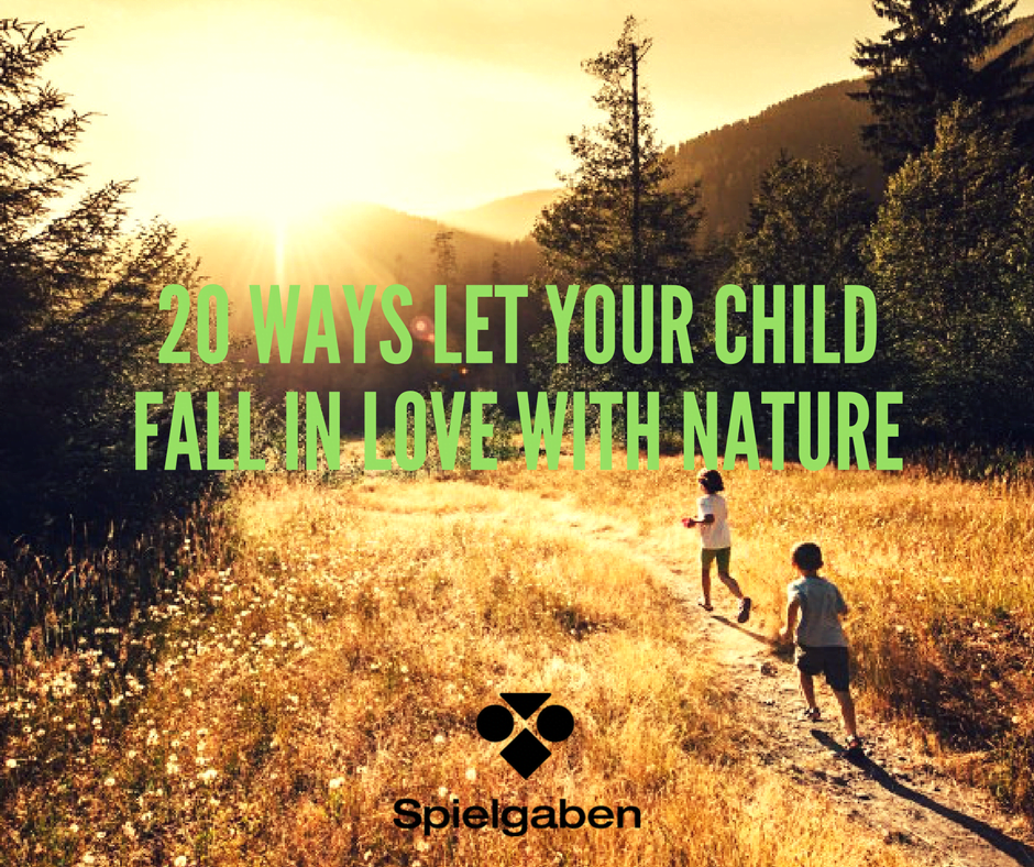 20 Ways To Let Your Child Fall in Love with Nature