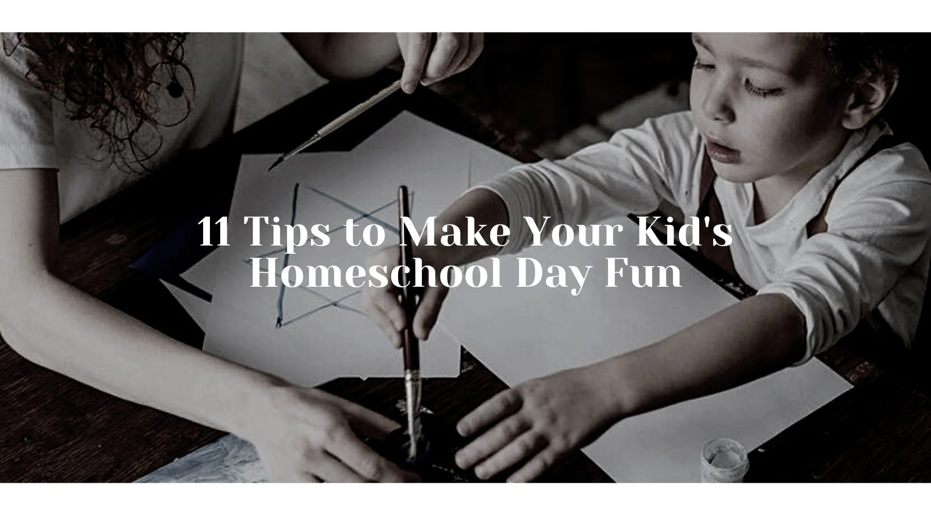 11 Tips to make Your Kids Homeschool Day Fun