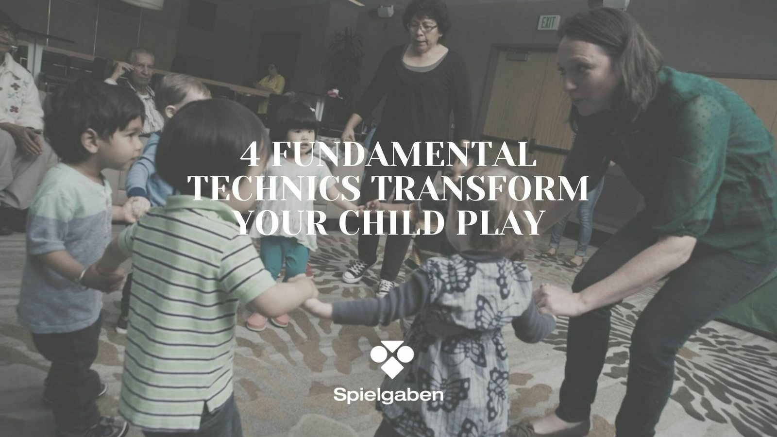 4 Fundamental Technics To Transform Your Child’s Play