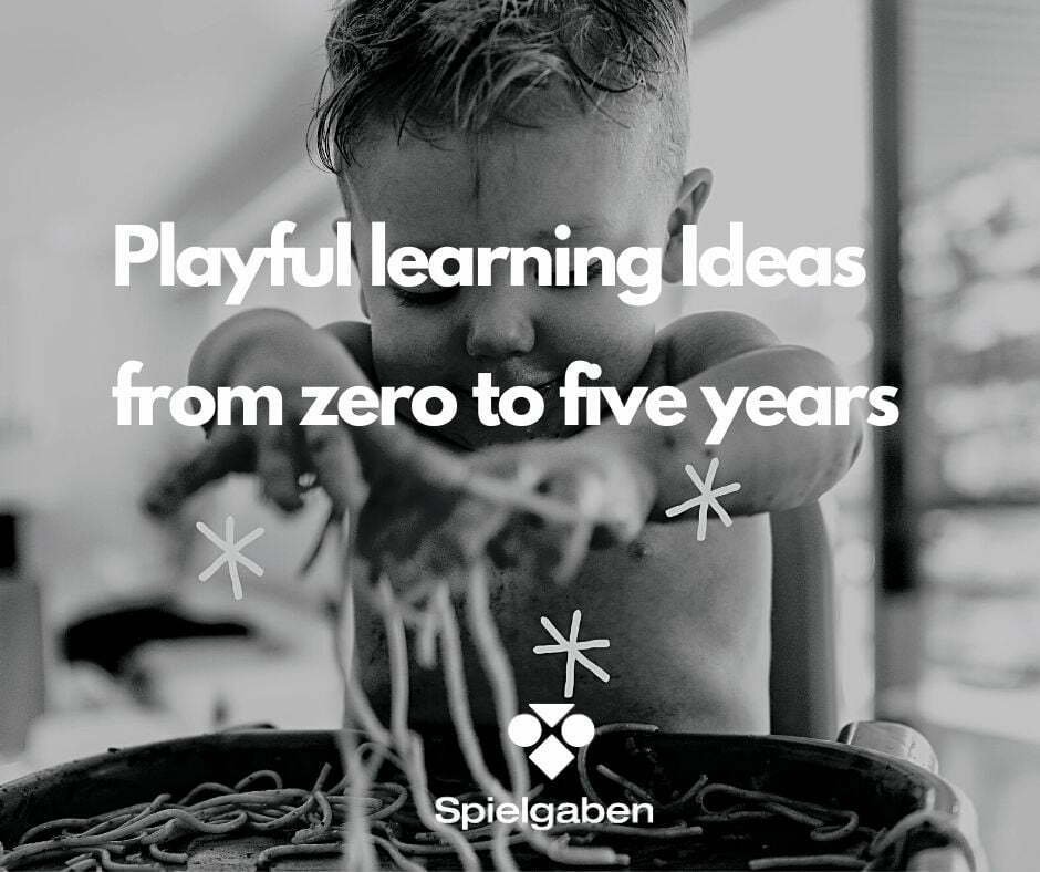 Playful learning Ideas from zero to five years olds
