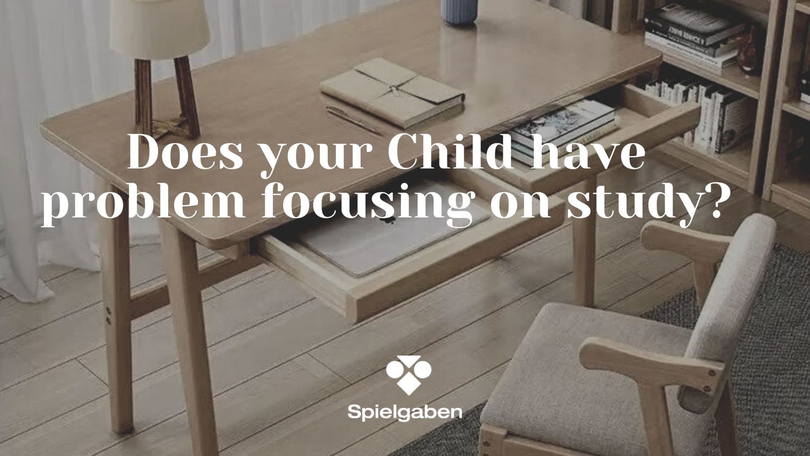 Does your child have problem focusing on study?