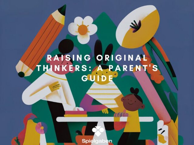 Raising Original Thinkers A Parent's Guide