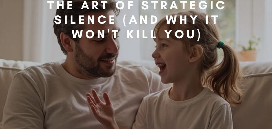 The Art of Strategic Silence (And Why It Won't Kill You)