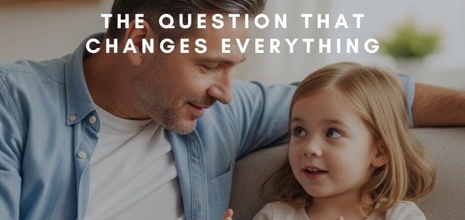 The Question That Changes Everything