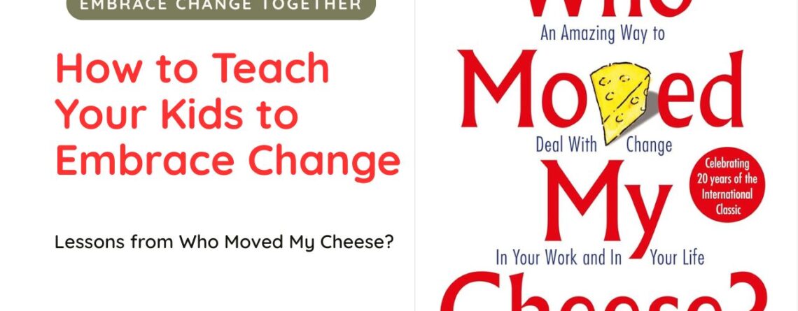Parenting Tip based on Who Moved My Cheese Fable.