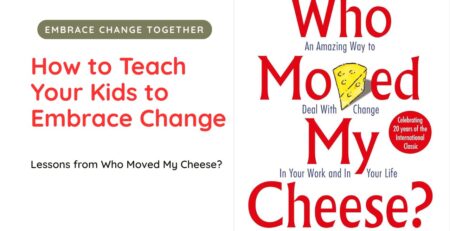 Parenting Tip based on Who Moved My Cheese Fable.
