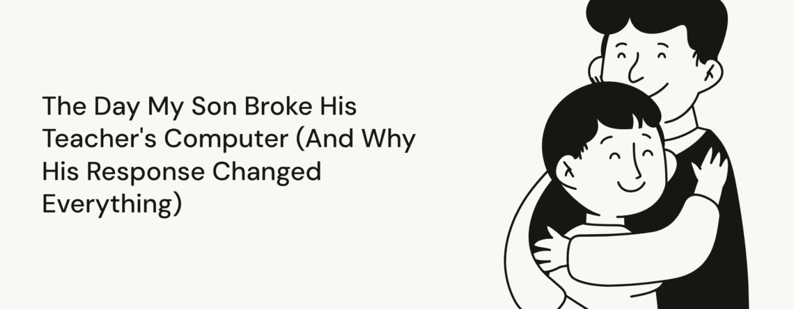 The-Day-My-Son-Broke-His-Teachers-Computer-And-Why-His-Response-Changed-Everything