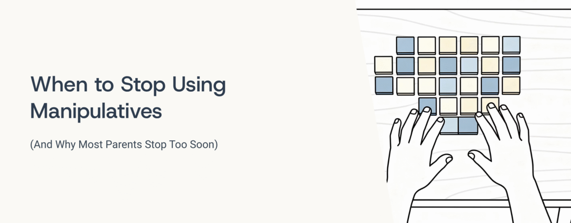 When to stop using Manipulatives